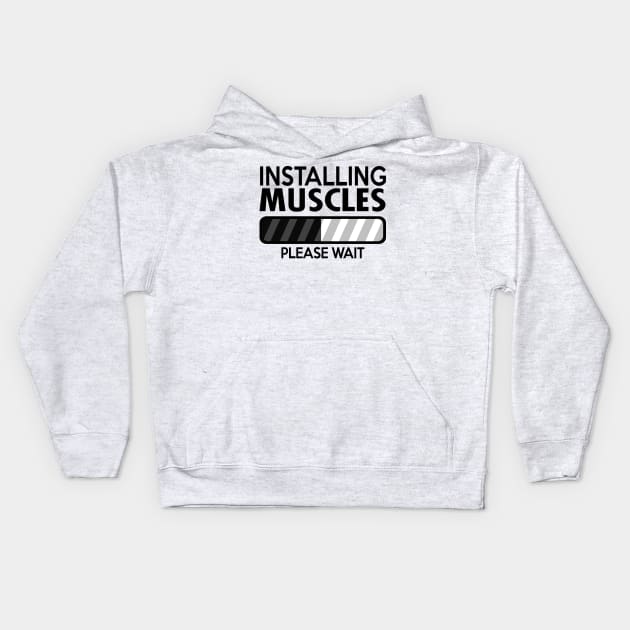 Installing Muscles Please Wait Kids Hoodie by kimmieshops